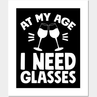 At my age I need glasses Posters and Art